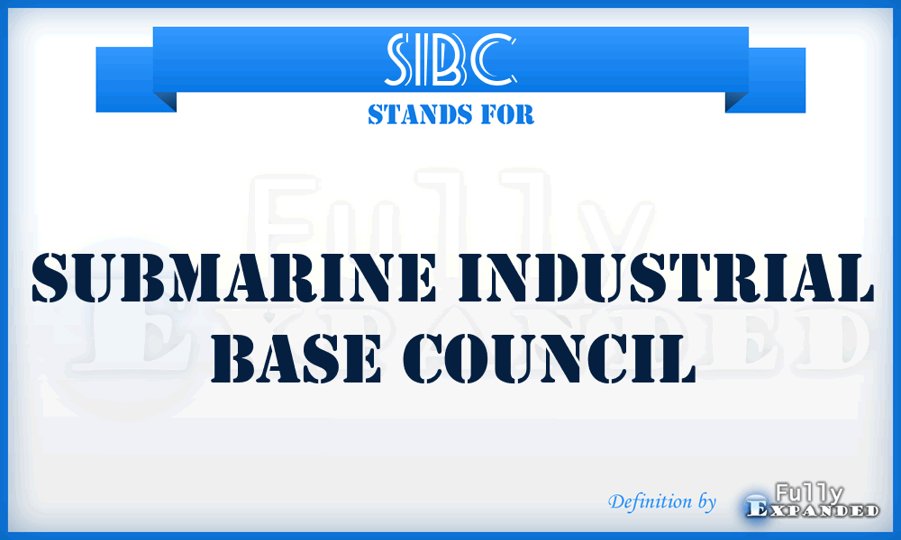 SIBC - Submarine Industrial Base Council