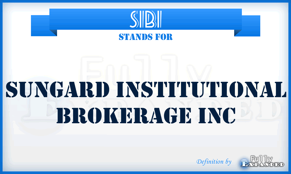SIBI - SunGard Institutional Brokerage Inc