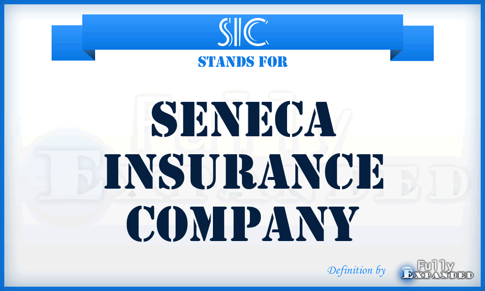 SIC - Seneca Insurance Company