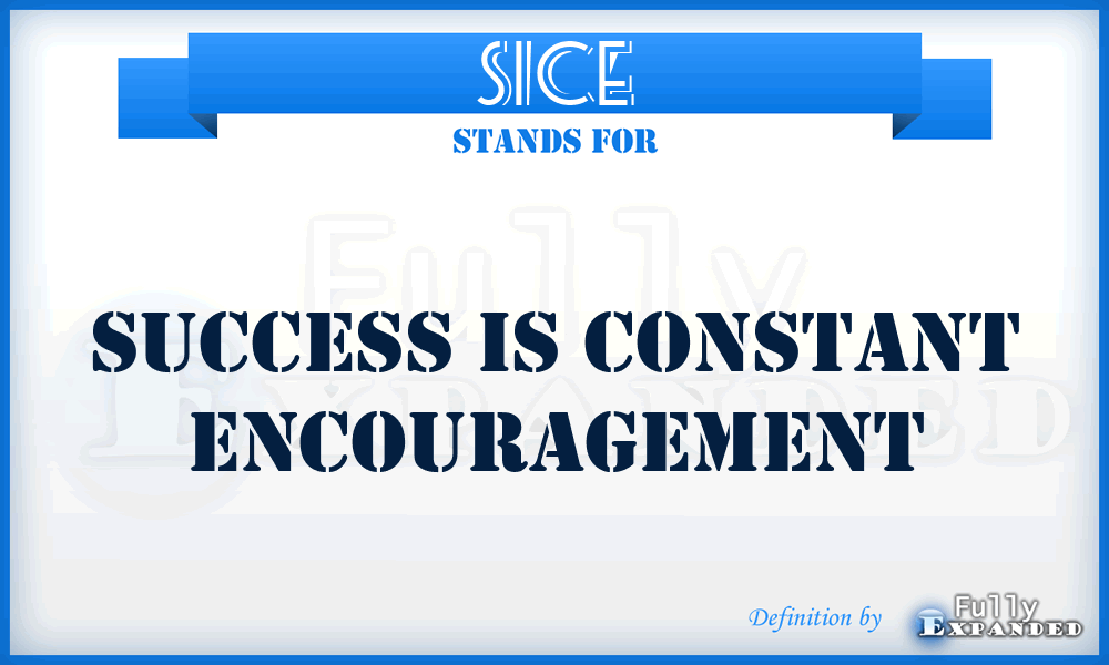 SICE - Success is Constant Encouragement