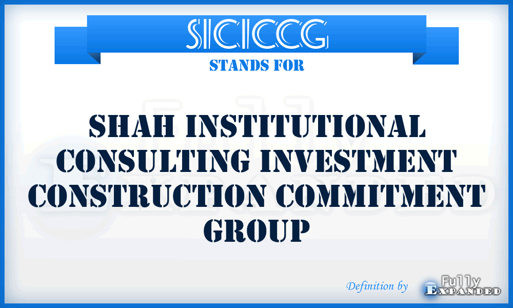 SICICCG - Shah Institutional Consulting Investment Construction Commitment Group