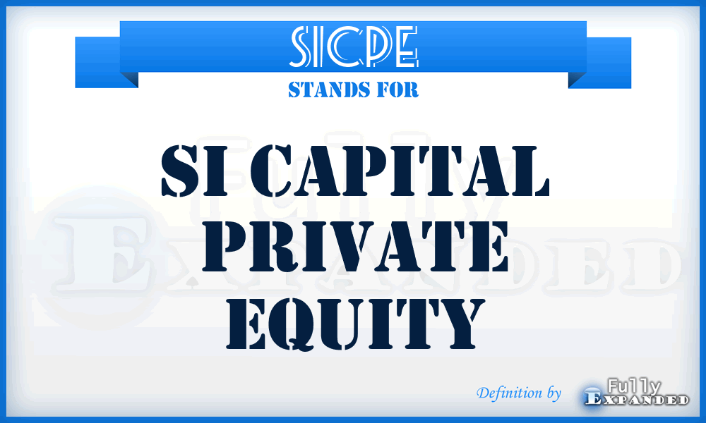 SICPE - SI Capital Private Equity