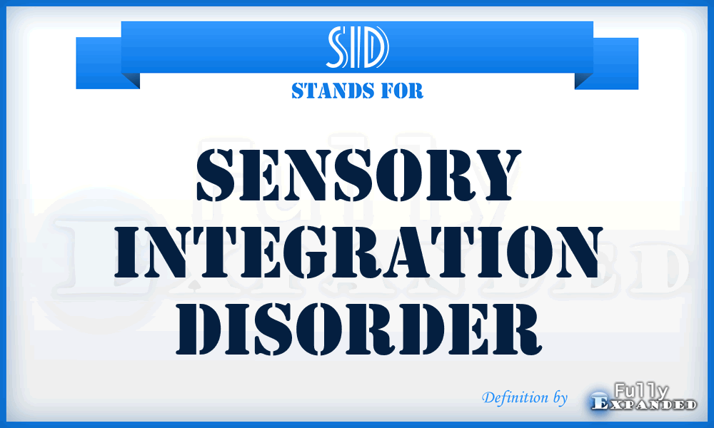 SID - Sensory Integration Disorder