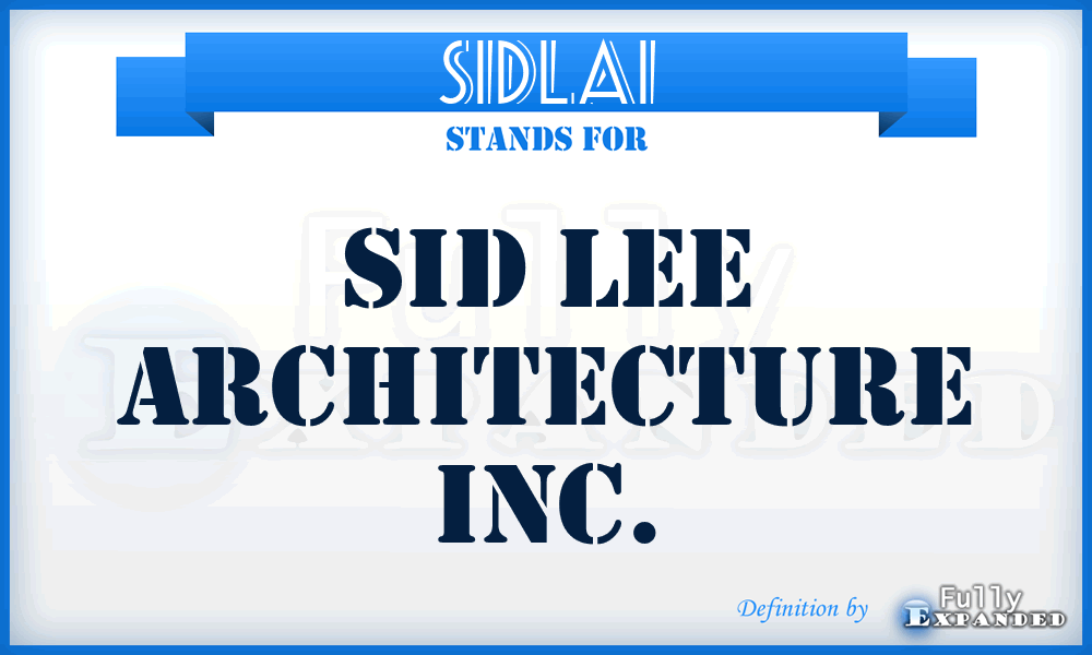 SIDLAI - SID Lee Architecture Inc.