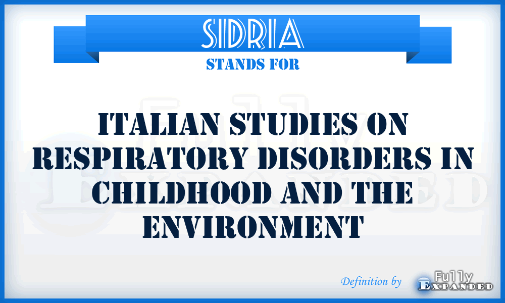 SIDRIA - Italian Studies on Respiratory Disorders in Childhood and the Environment