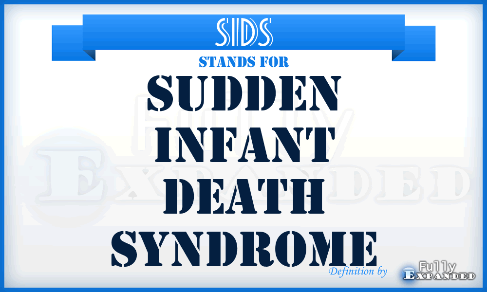 SIDS - sudden infant death syndrome