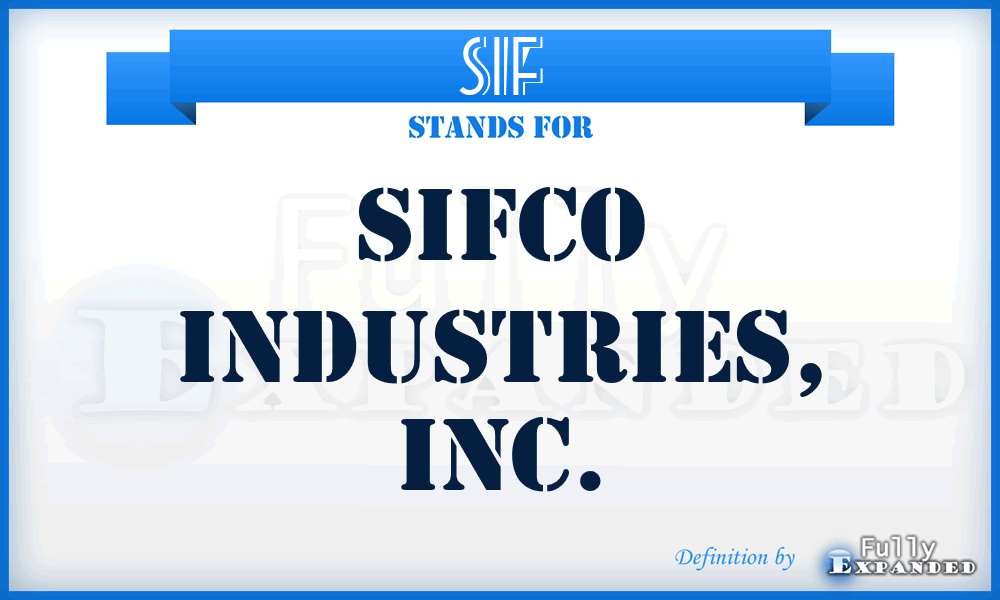 SIF - SIFCO Industries, Inc.