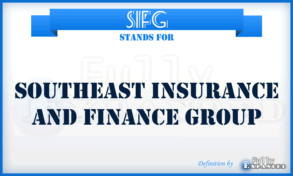 SIFG - Southeast Insurance and Finance Group