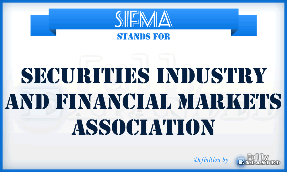 SIFMA - Securities Industry and Financial Markets Association