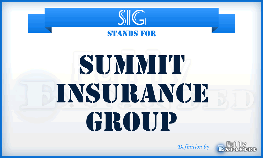 SIG - Summit Insurance Group