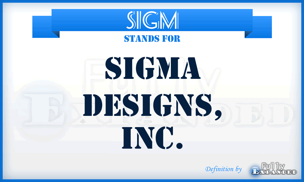 SIGM - Sigma Designs, Inc.