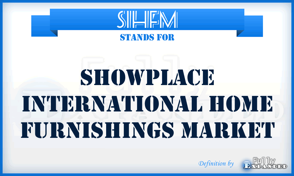 SIHFM - Showplace International Home Furnishings Market