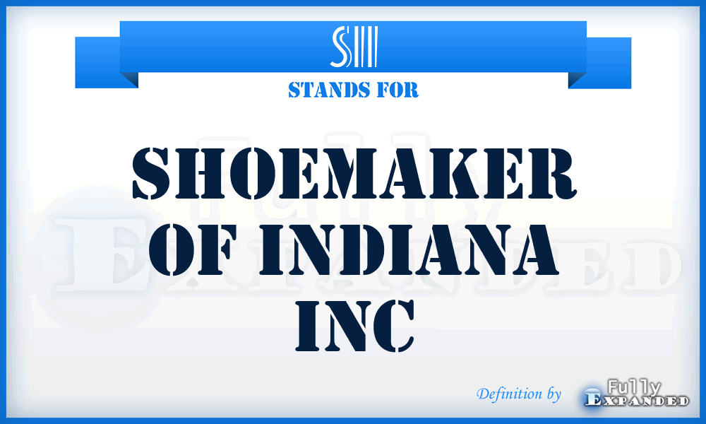 SII - Shoemaker of Indiana Inc