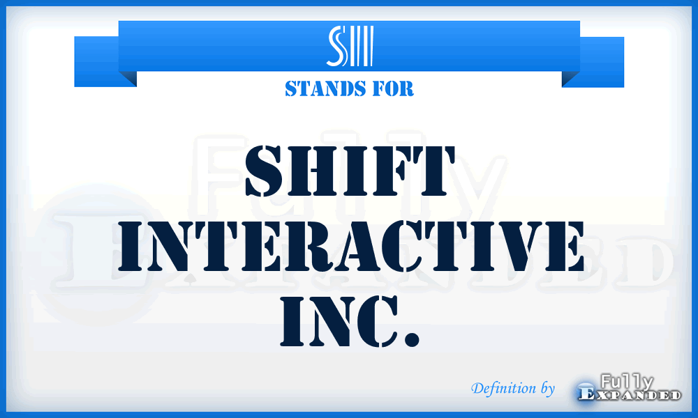 SII - Shift Interactive Inc.