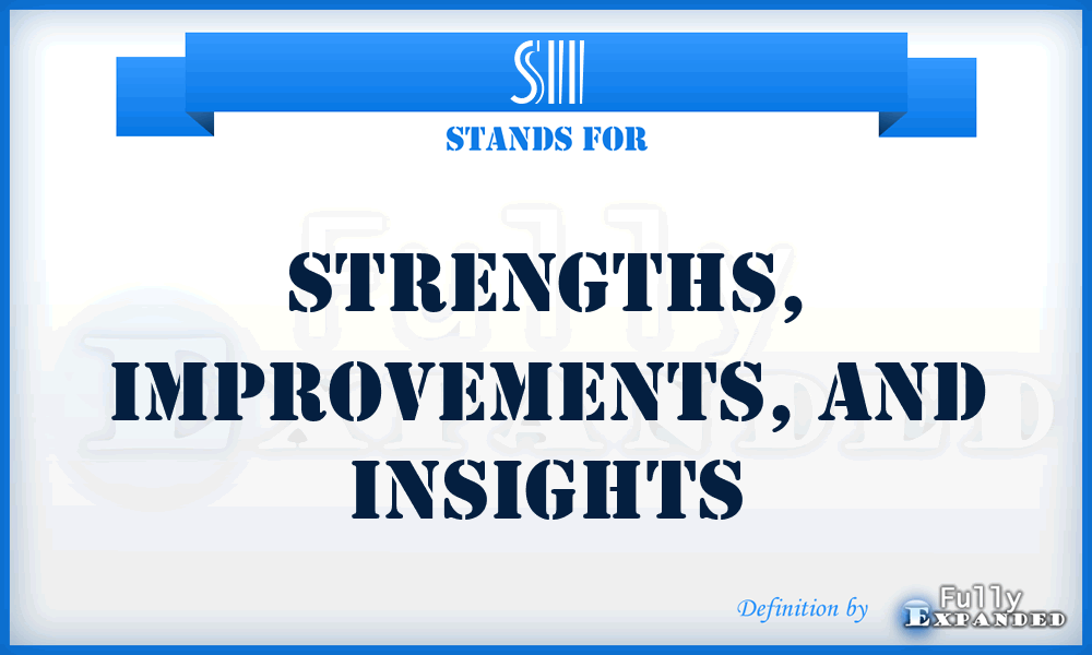 SII - Strengths, Improvements, And Insights