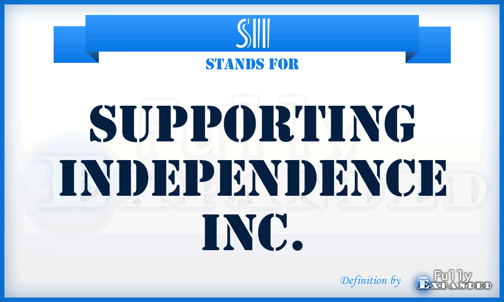 SII - Supporting Independence Inc.