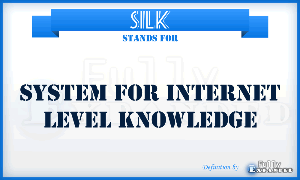 SILK - System For Internet Level Knowledge
