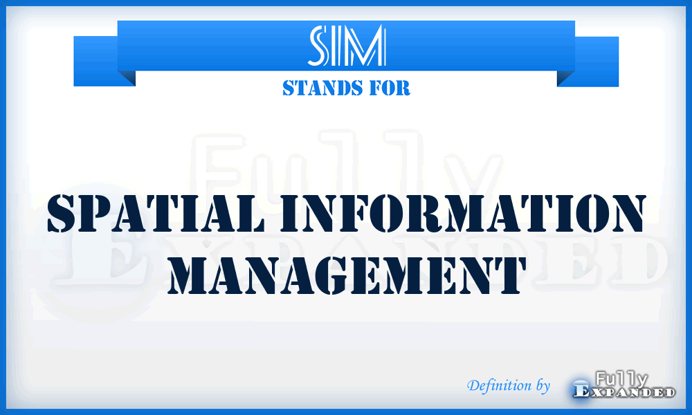 SIM - Spatial Information Management