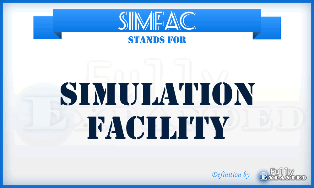 SIMFAC - Simulation Facility
