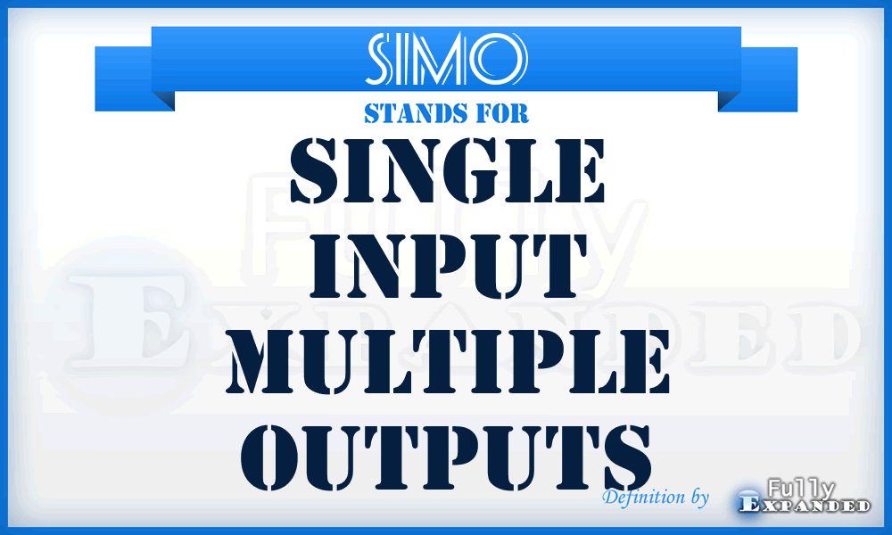 SIMO - single input multiple outputs