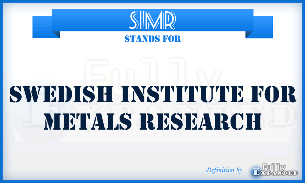 SIMR - Swedish Institute for Metals Research
