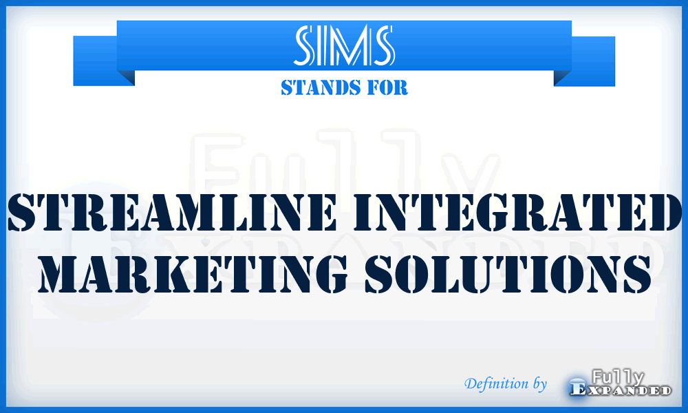 SIMS - Streamline Integrated Marketing Solutions