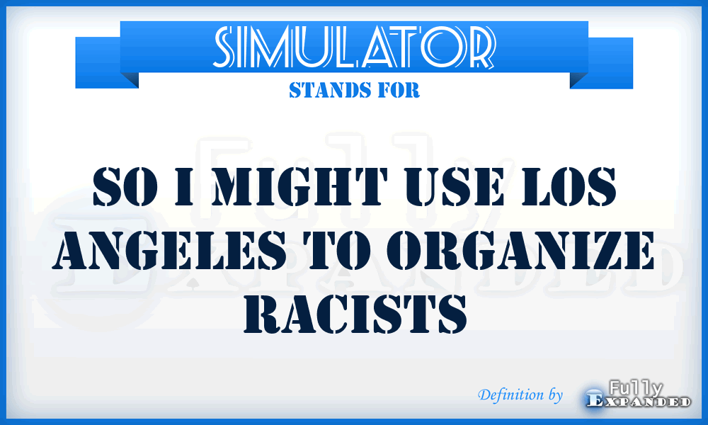 SIMULATOR - So I Might Use Los Angeles To Organize Racists