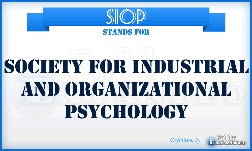 SIOP - Society for Industrial and Organizational Psychology