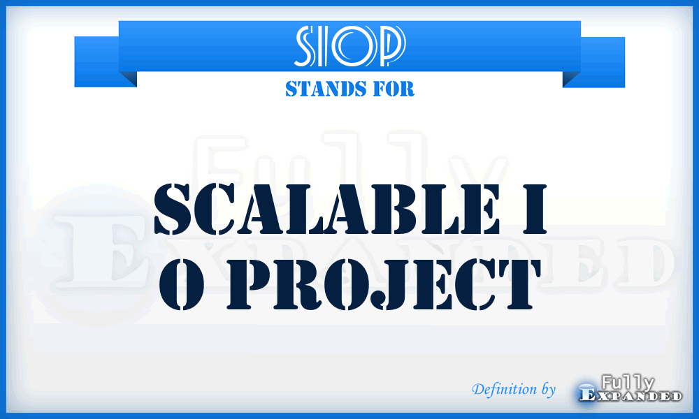 SIOP - Scalable I O Project