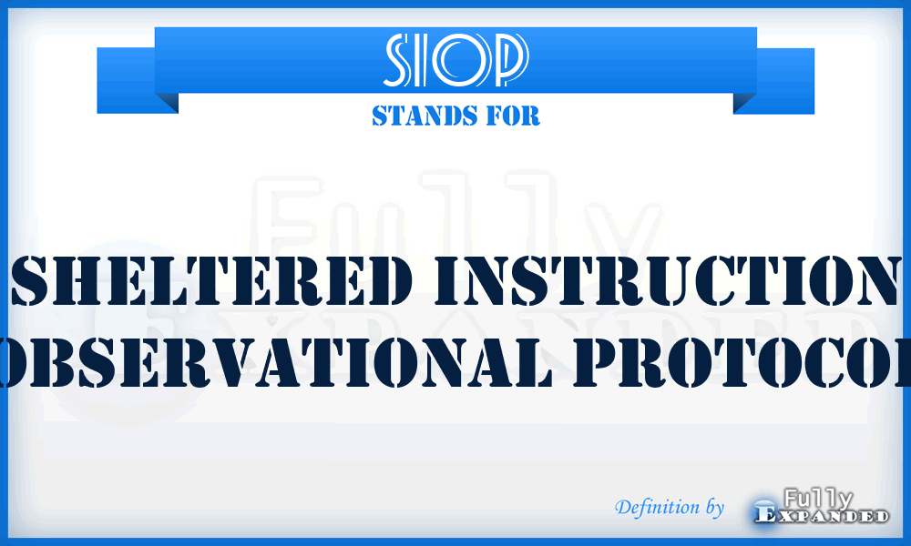 SIOP - Sheltered Instruction Observational Protocol