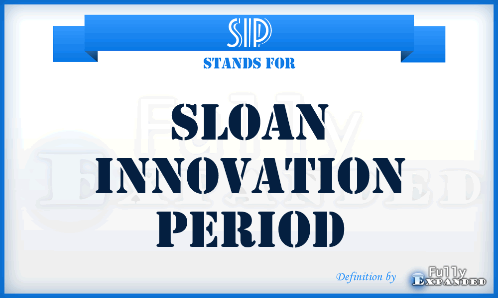 SIP - Sloan Innovation Period