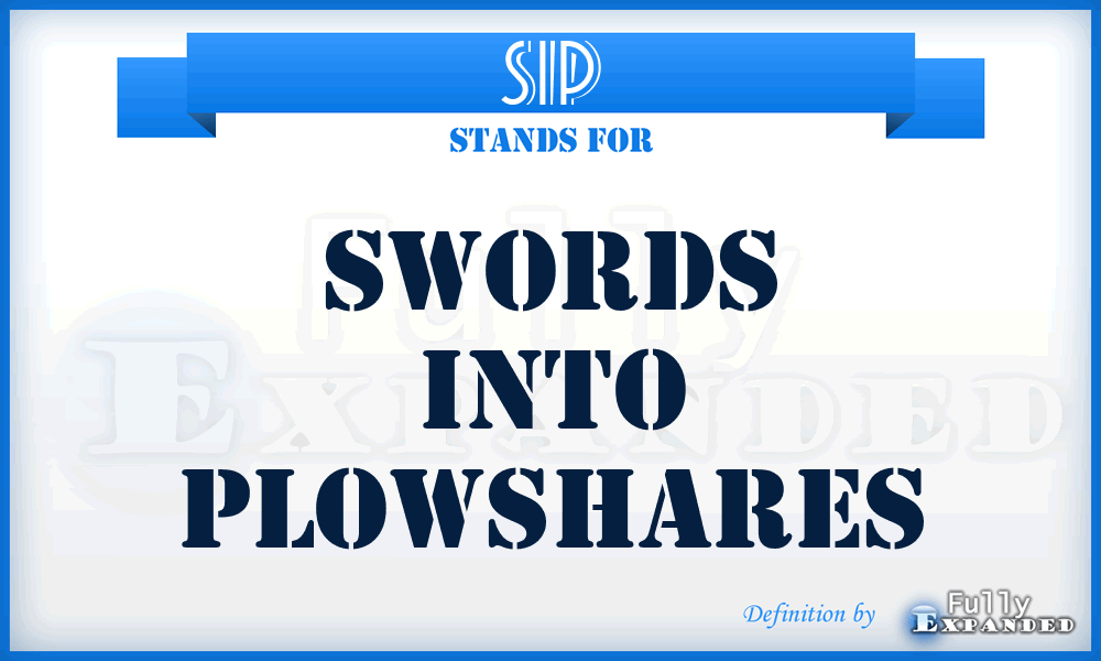 SIP - Swords Into Plowshares