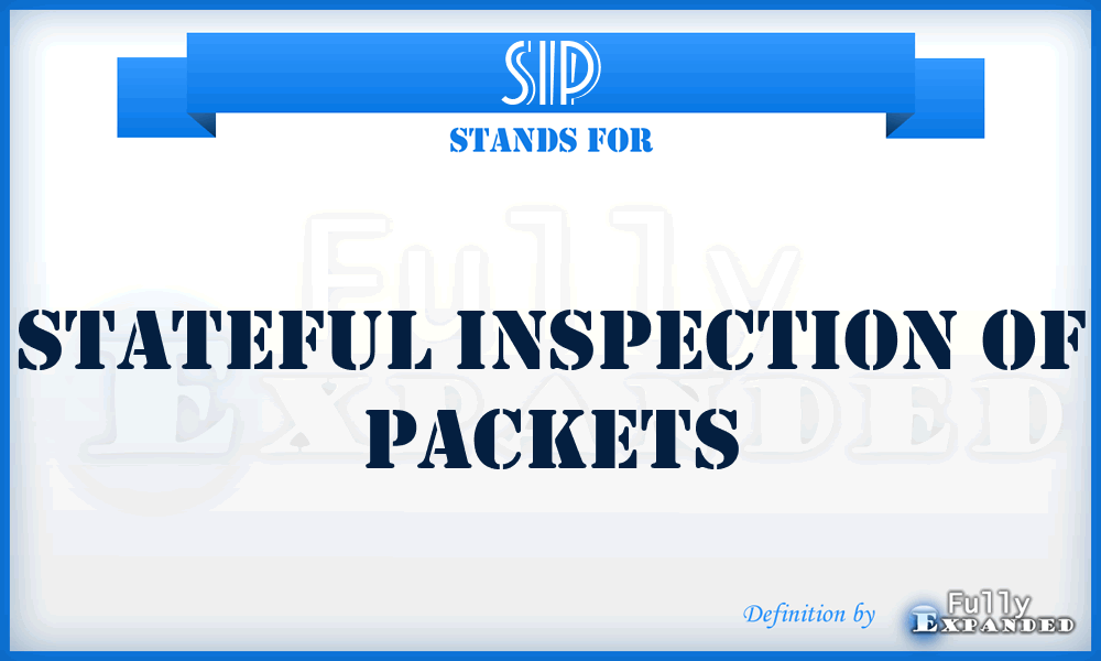 SIP - Stateful Inspection Of Packets