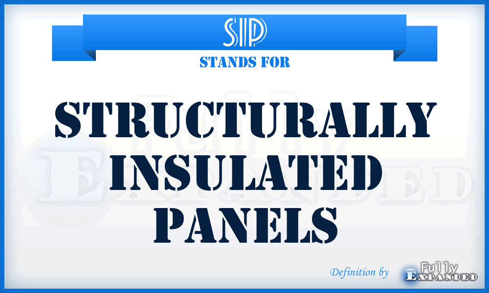 SIP - Structurally Insulated Panels