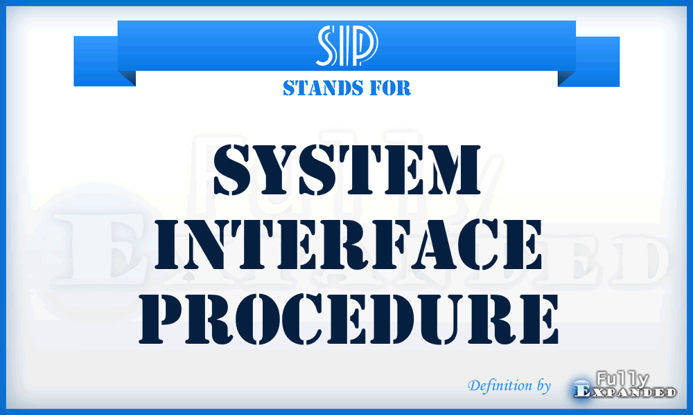 SIP - System Interface Procedure