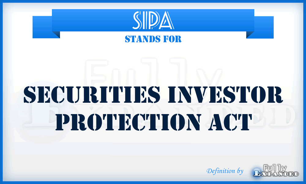 SIPA - Securities Investor Protection Act