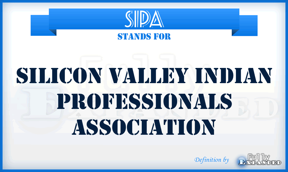 SIPA - Silicon Valley Indian Professionals Association