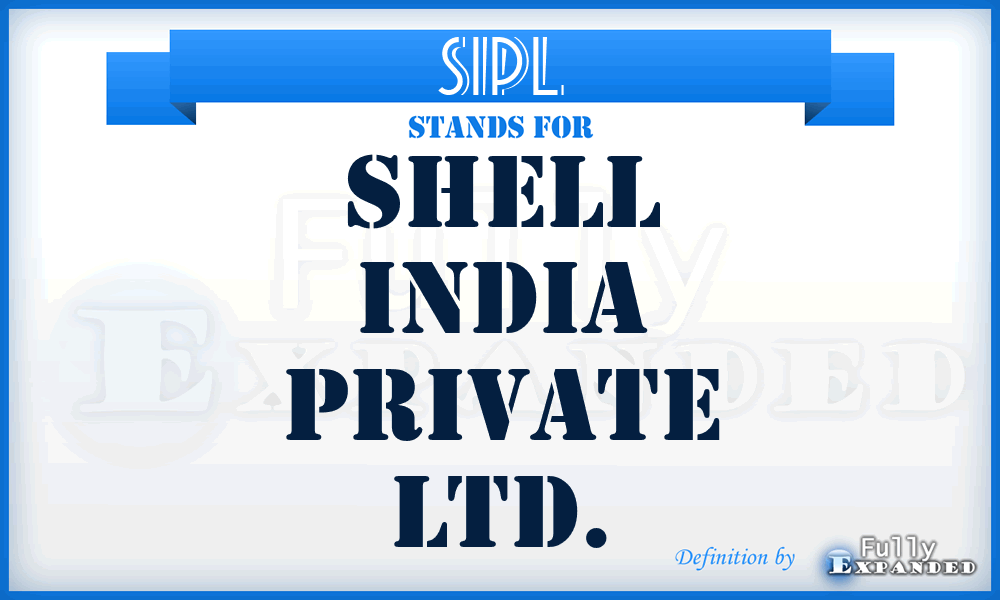 SIPL - Shell India Private Ltd.