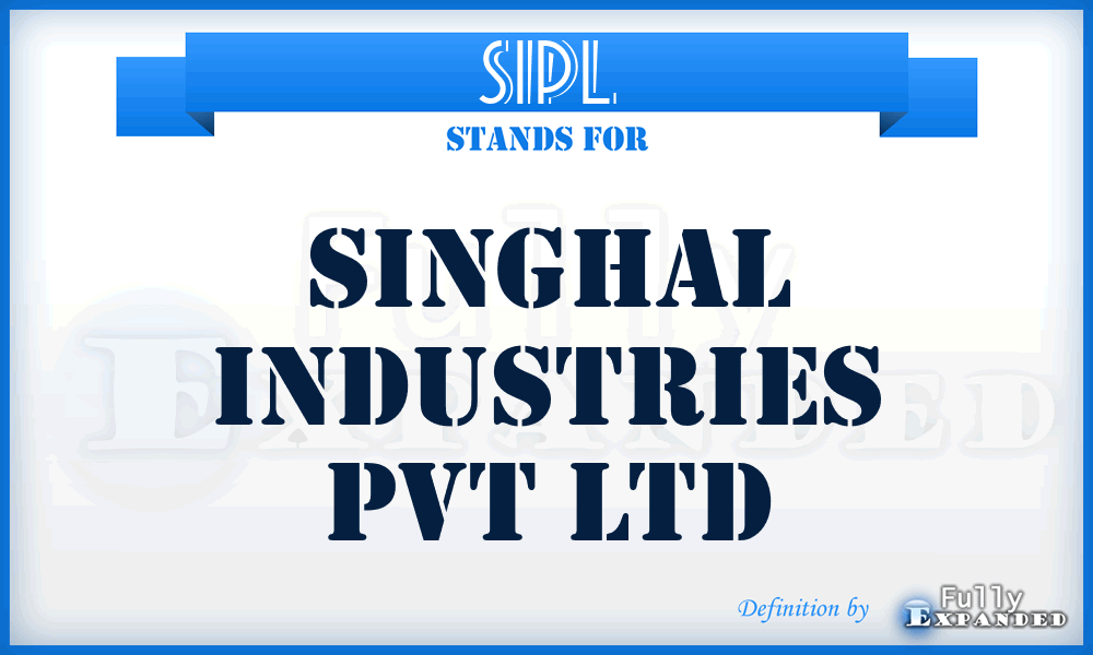 SIPL - Singhal Industries Pvt Ltd