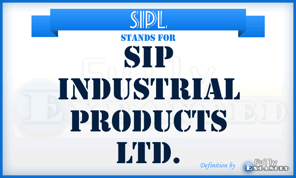 SIPL - Sip Industrial Products Ltd.