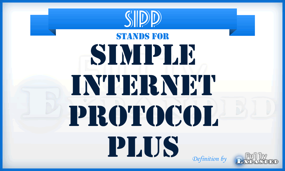 SIPP - Simple Internet Protocol Plus