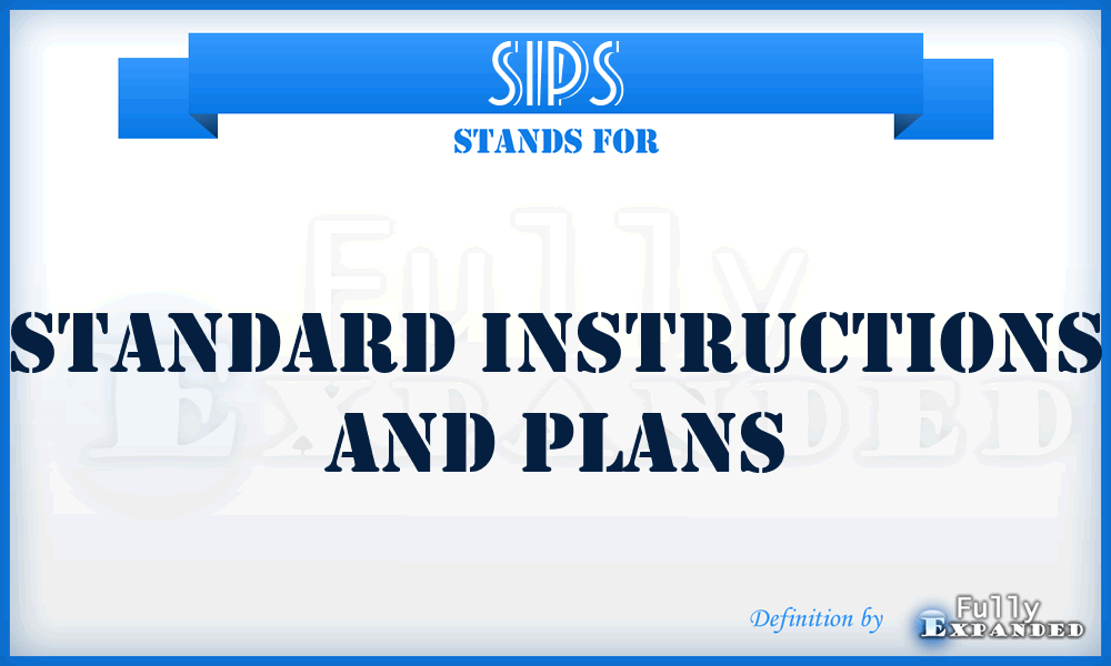 SIPS - Standard Instructions and Plans