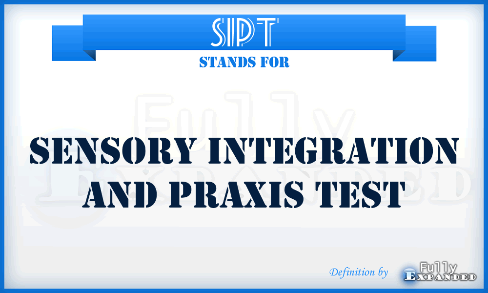 SIPT - Sensory Integration and Praxis Test