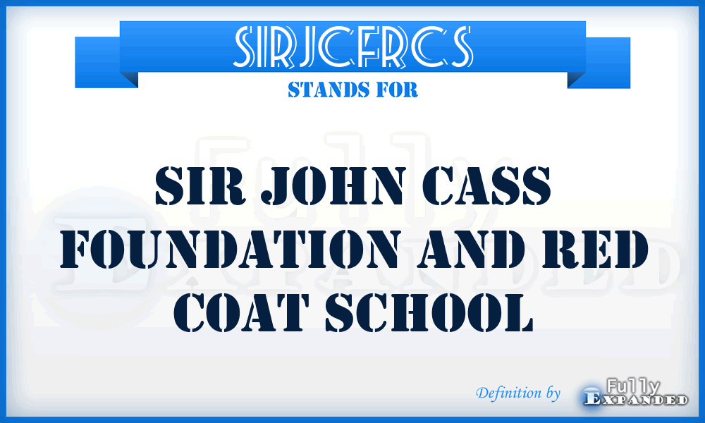 SIRJCFRCS - SIR John Cass Foundation and Red Coat School