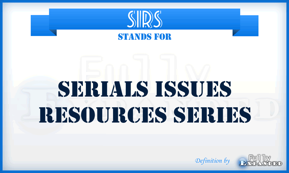 SIRS - Serials Issues Resources Series