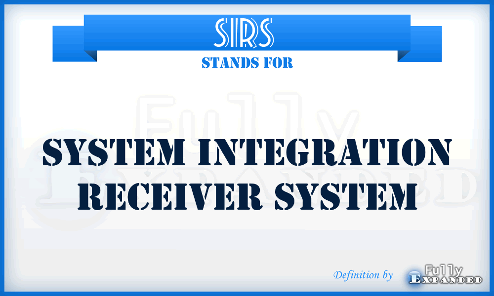 SIRS  - system integration receiver system