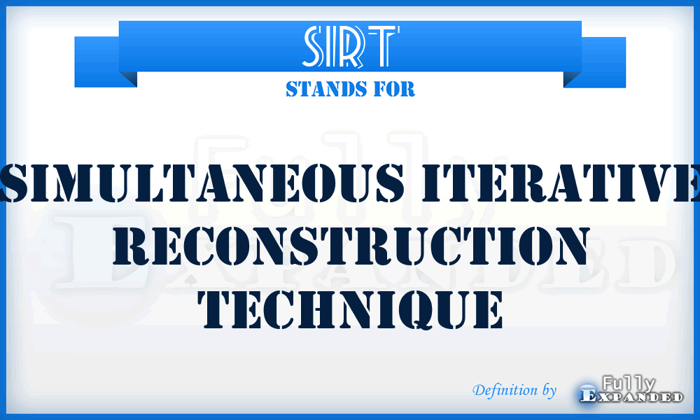 SIRT - simultaneous iterative reconstruction technique
