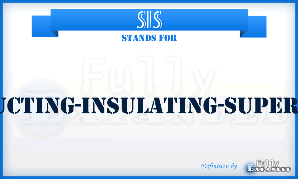 SIS - Superconducting-Insulating-Superconducting