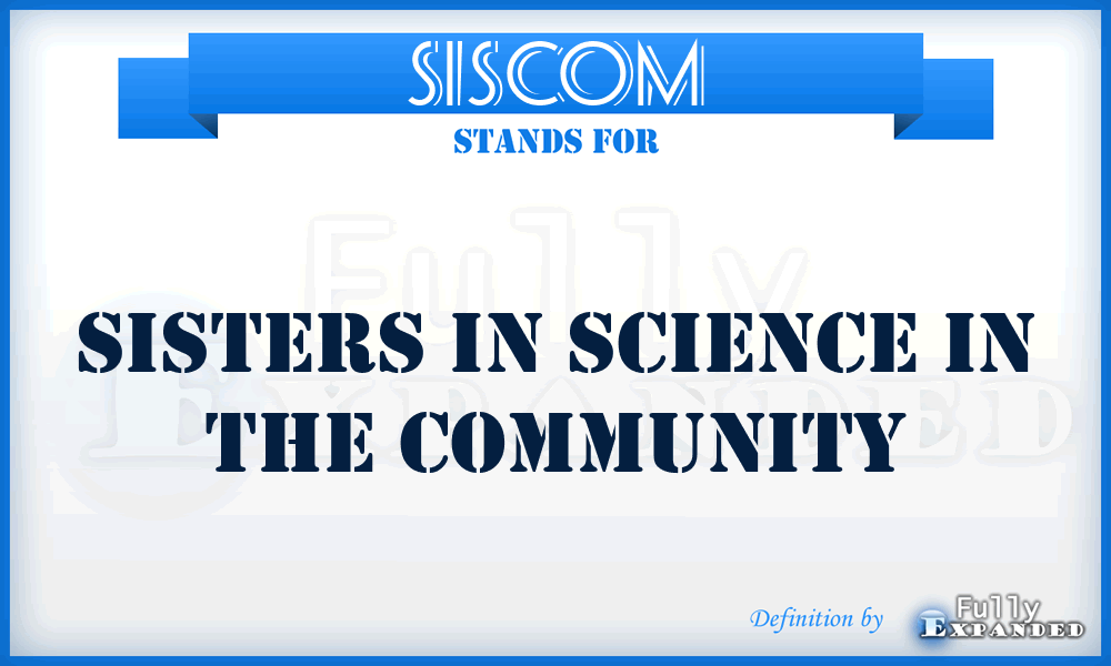 SISCOM - Sisters in Science in the Community