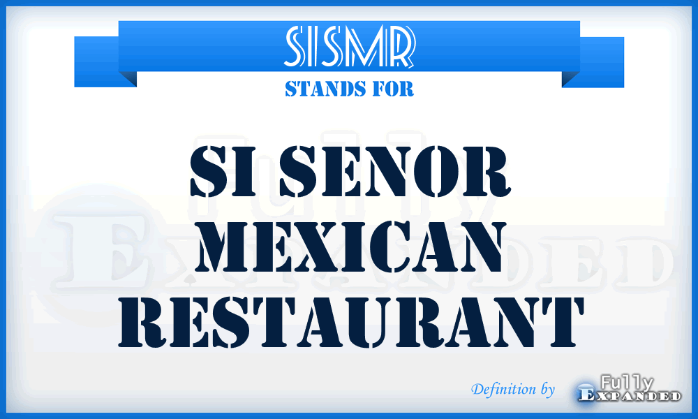 SISMR - SI Senor Mexican Restaurant